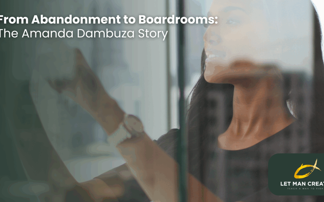Amanda Dambuza: From Abandonment to Boardrooms (Entrepreneur Story)
